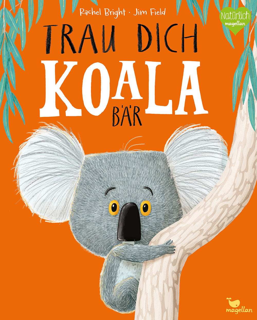 Magellan Verlag Bilderbuch "Trau dich Koala"